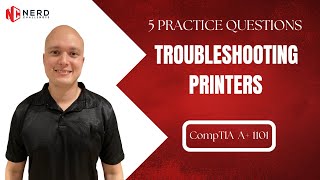 CompTIA A+ - 220 1101 - Domain 5.6 - Practice Questions - Troubleshooting Printers