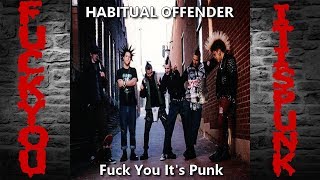 Habitual Offender - Fuck You It's Punk! (2008, USA)