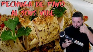 Pechuga de Pavo al Sous Vide