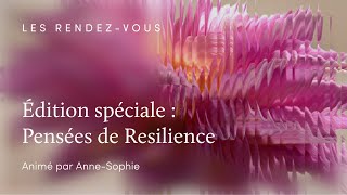 Les Rendez-vous Resilience : Pensées de Resilience