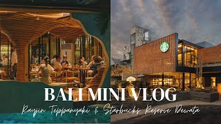 Lunch at Rayjin Teppanyaki Seminyak and coffee break at Starbucks Reserve Dewata | BALI Mini VLOG