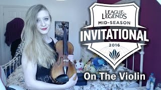 Esports MSI 2016 | League Of Legends | Violin