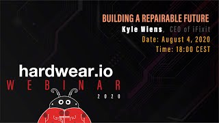 Building a Repairable Future | Kyle Wiens | Hardwear.io Webinar