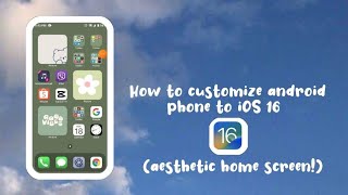 How to customize android phone to iOS 16 | Aesthetic home screen #ios16 #ioshomescreen