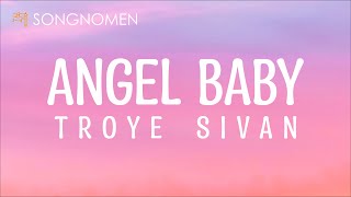 Troye Sivan - Angel Baby (Lyrics)