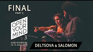 DELTSOVA & SALOMON | FINAL: Part 2 | OPEN YOUR MIND 3 SPB | Experimental dance