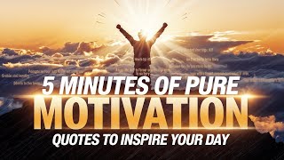 5 Minutes of Pure Motivation: Quotes to Inspire Your Day