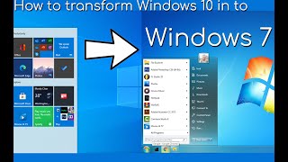 How to transform Windows 10 in to Windows 7