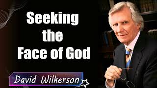 David Wilkerson - Seeking the Face of God   Full Sermon