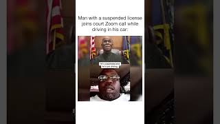 Man With Suspended License Joins Court Zoom Call While Driving His Car - Meme