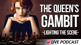 The Queen's Gambit - Lighting the Scene - Podcast #20