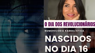 NASCIDOS NO DIA 16 - NUMEROLOGIA