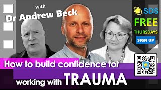 Dr Andrew Beck on How to Build Confidence for Working with Trauma - SDS Thursday Q&As