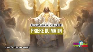 Prière du matin du dimanche 24 novembre 2024 avec le chantre Henri