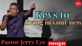 KEYS TO LIVING IN YOUR NEW - Jerry Eze