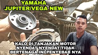 CARA MENGATASI MOTOR YAMAHA JUPITER Z/VEGA NEW TIDAK BERTENAGA/NYENDAT NYENDAT SAAT DI TANJAKAN