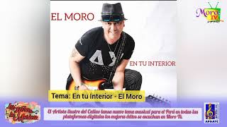 Moro Tv: Nuevo te En mi Interior - El Moro