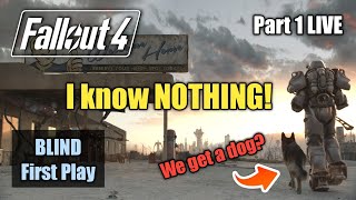 I Know Nothing | Part 1 LIVE | Fallout 4 Blind First Play