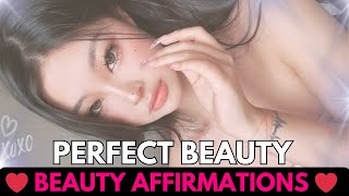 PERFECT BEAUTY | affirmations | manifest physical beauty