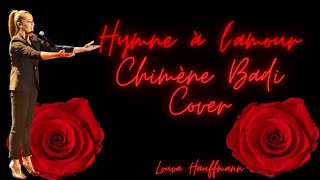 [Cover] Hymne à l'amour | Chimène Badi | Lyric Traduction by Louva Hauffmann