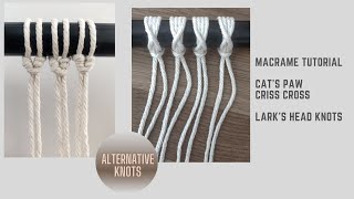 Macrame Tutorial - alternative larks head knots - Cat's Paw, Criss Cross  - Step by Step