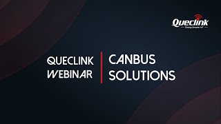 Queclink webinar: CANbus Solutions