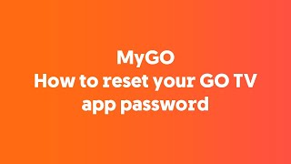 MyGO | How to reset your GO TV app password