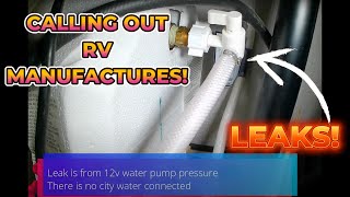 Calling out RV manufactures for installing leaky plumbing connections and how to FIX their mistakes!