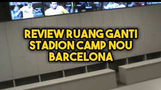 Review Ruang ganti pemain Barcelona