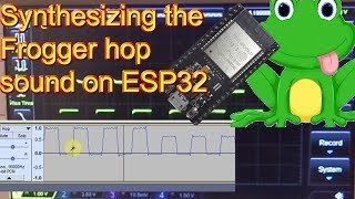 Synthesising the Frogger "Hop" sound on ESP32 using DACAudio (DAC)