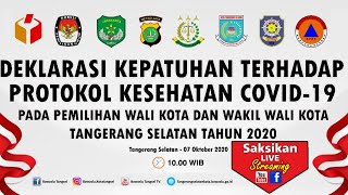 Deklarasi Kepatuhan Terhadap Protokol Kesehatan Covid-19 Pada Pilkada Tangerang Selatan 2020