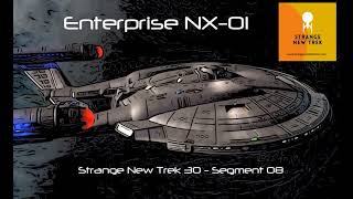 Enterprise NX 01 - Strange New Trek E30 Segment 08