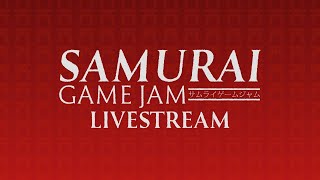 Samurai Game Jam Livestream Part 3