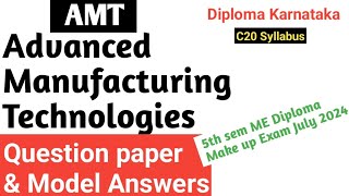 AMT Advanced Manufacturing Technologies Question paper and model Answers#AMT question paper#Diploma