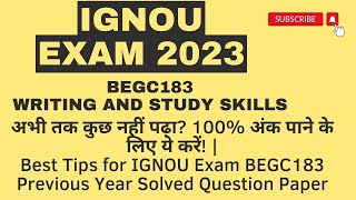 IGNOU EXAM 2023 BEGS183 Writing and Study Skills : previousyearSolvedQuestionPaper