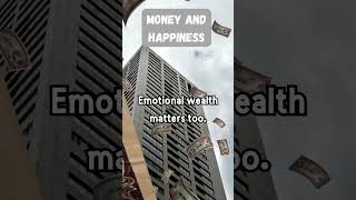 Money And Happiness #MoneyAndHappiness #EmotionalWealth #BalanceInLife