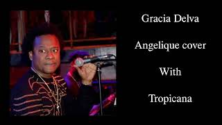 Gracia Delva with Tropicana D'haiti   Angelique