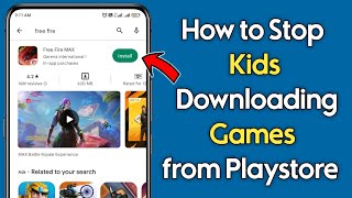 How to Stop Kids Downloading Games from Playstore || Prevent Downloading Games