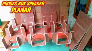 PROSES PEMBUATAN BOX SPEAKER PLANAR PART.1