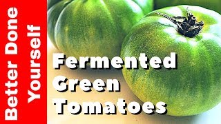 Naturally Fermented Green Tomatoes Part 1