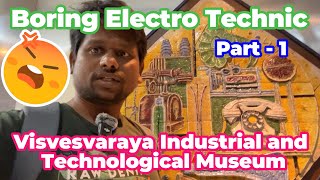 Visvesvaraya Industrial and Technological Museum (Electro Technic) - Part 1 | IT Soup Boy | Tamil