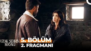 Uzak Şehrin Masalı 5. Bölüm 2. Fragmanı | FİNAL!