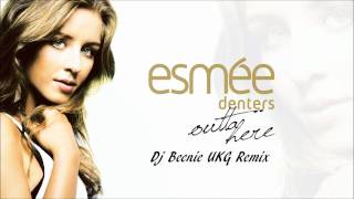 Esmée Denters - Outta Here (Dj Beenie UKG Remix)