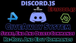 How To Make Discord.JS BOT | Episode 45 - GiveAway System(Start, End, Edit, ReRoll) | Tech Tip Cyber