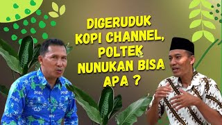 Digeruduk KOPI CHANNEL, Mahasiswa POLTEK Nunukan Bisa Apa ?