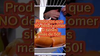 Productos que no debes comer si tienes mas de 50 años #adultosmayores65ymas #adultos #comidas