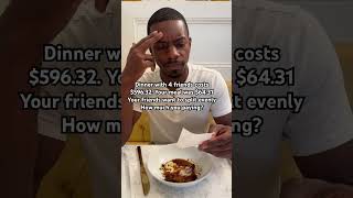 How much are u paying if ur friends want to split the bill evenly? What about the tip? #restaurant