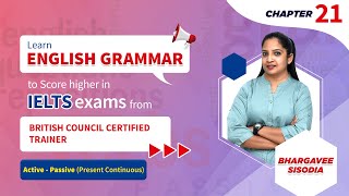 IELTS Grammar Chp-21 Active - Passive Voice  (Present Continuous) | IELTS Full Course #ieltsgrammar