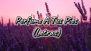 Perfume A Tus Pies (Letras) - En Espíritu Y En Verdad