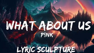 P!nk - What About Us (Lyrics)  | 30mins with Chilling music